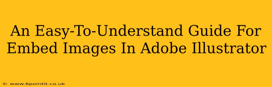An Easy-To-Understand Guide For Embed Images In Adobe Illustrator