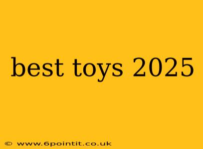 best toys 2025